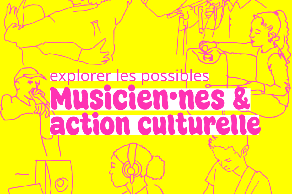 Participez à l’enquête « Musicien·nes & action culturelle : explorer les possibles ! »